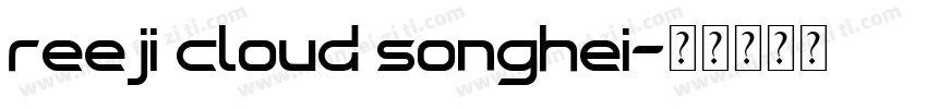 reeji cloud songhei字体转换